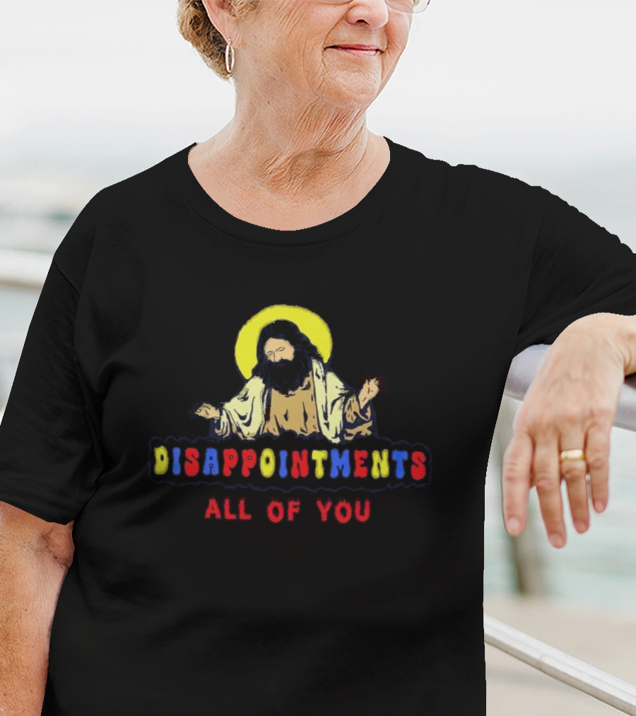 Disappointments All Of You Iconic Figure Playful Text T-Shirt
