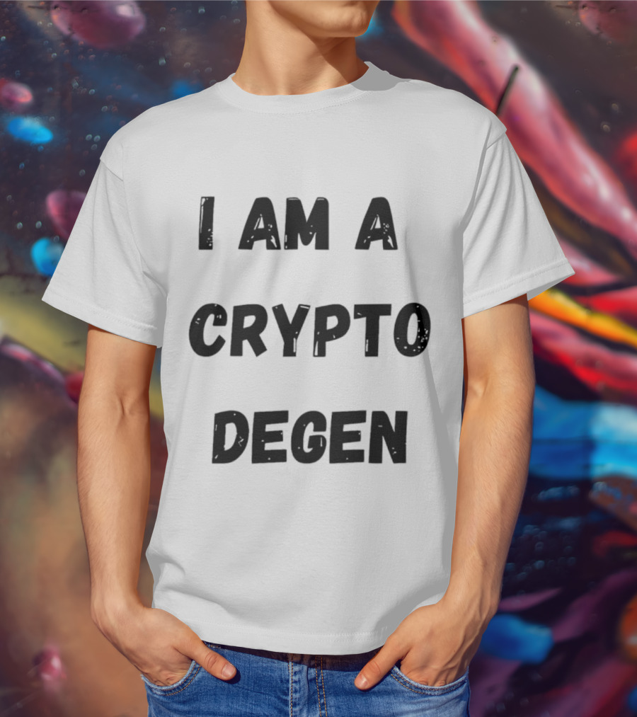 I Am A Crypto Degen Blockchain Enthusiast T-Shirt