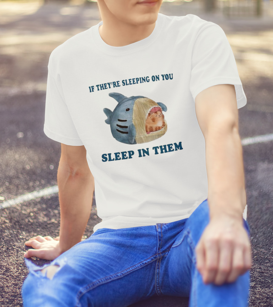 If They’re Sleeping On You Sleep In Them Shark Pet Bed With Cozy Cat T-Shirt