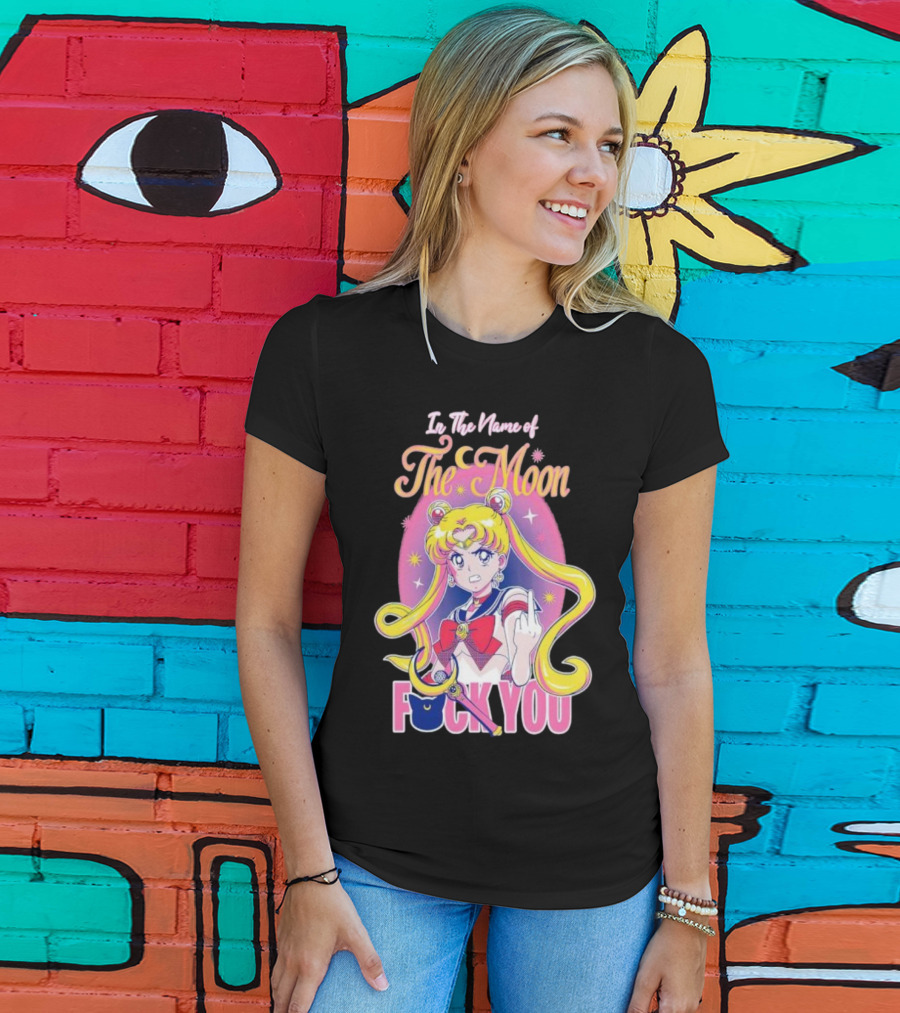 In The Name Of The Moon Sailor Moon Middle Finger F You T-Shirt