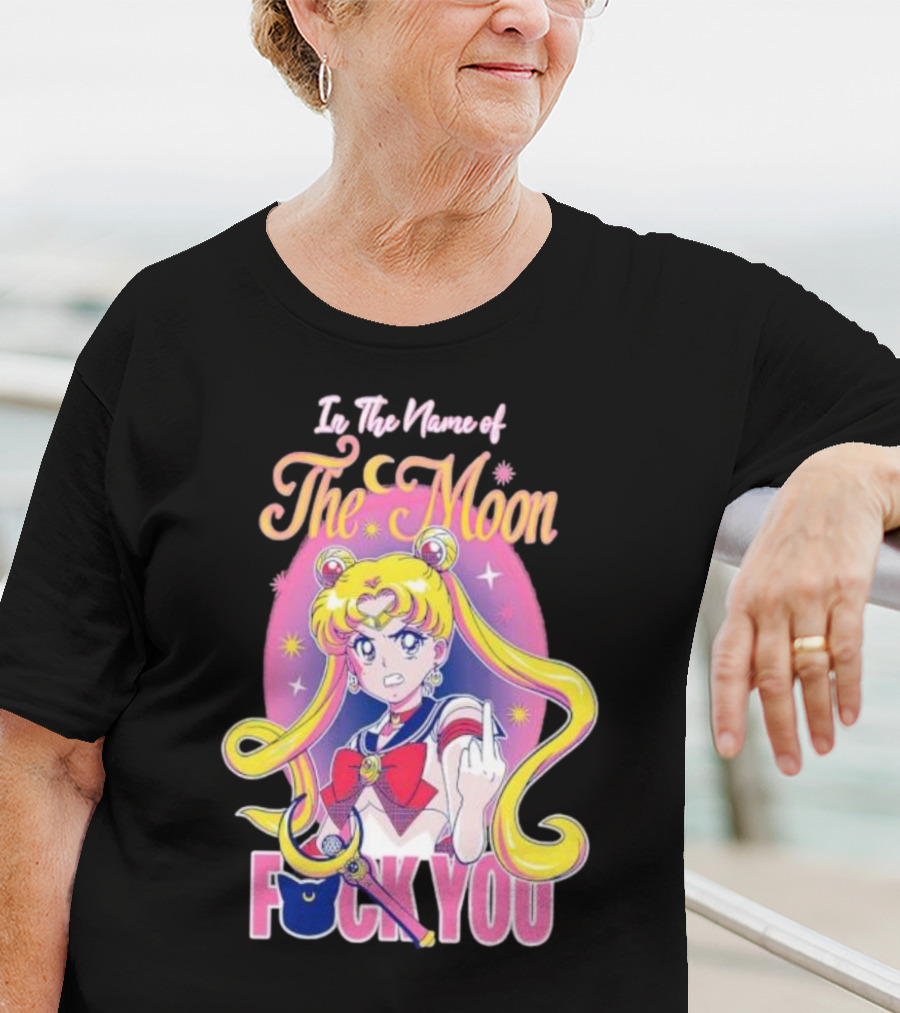 In The Name Of The Moon Sailor Moon Middle Finger F You T-Shirt