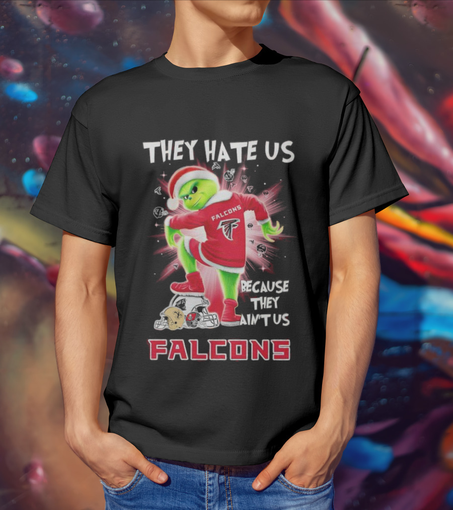 Atlanta Falcons Grinch They Hate Us Because They Ain’t Us T-Shirt