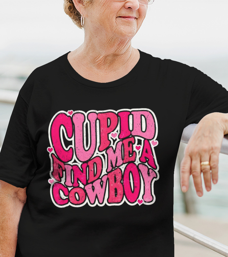 CUPID FIND ME A COWBOY Pink Heart Accents T-Shirt