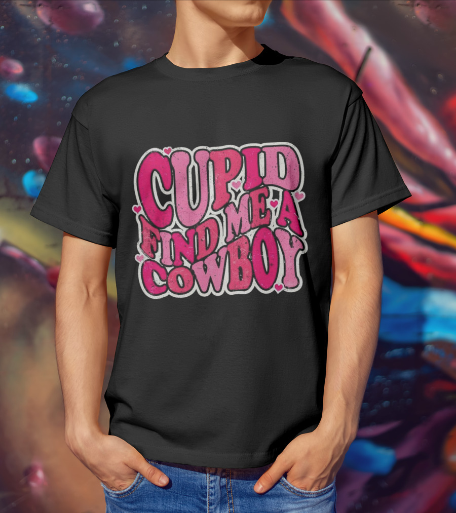CUPID FIND ME A COWBOY Pink Heart Accents T-Shirt