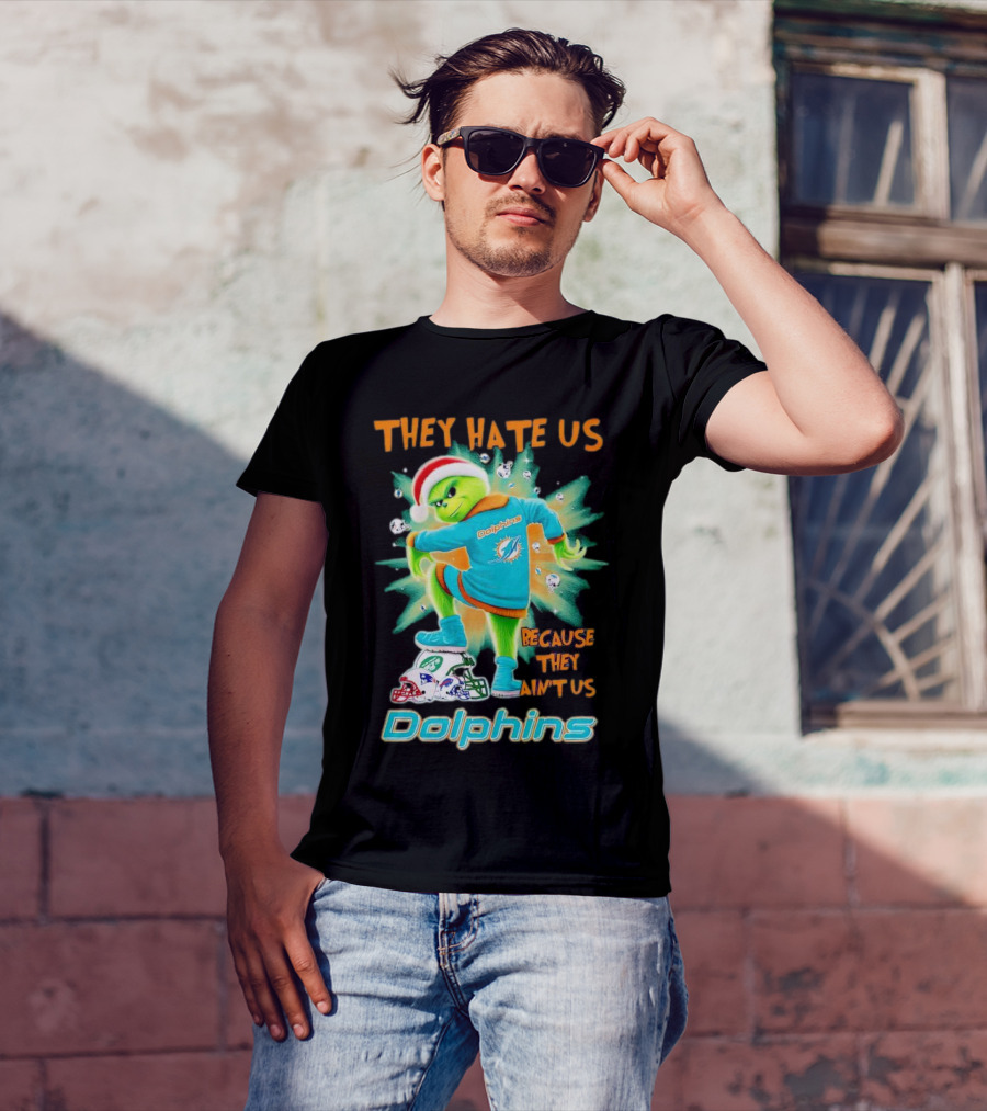 Miami Dolphins Grinch They Hate Us Because They Ain’t Us Football T-Shirt