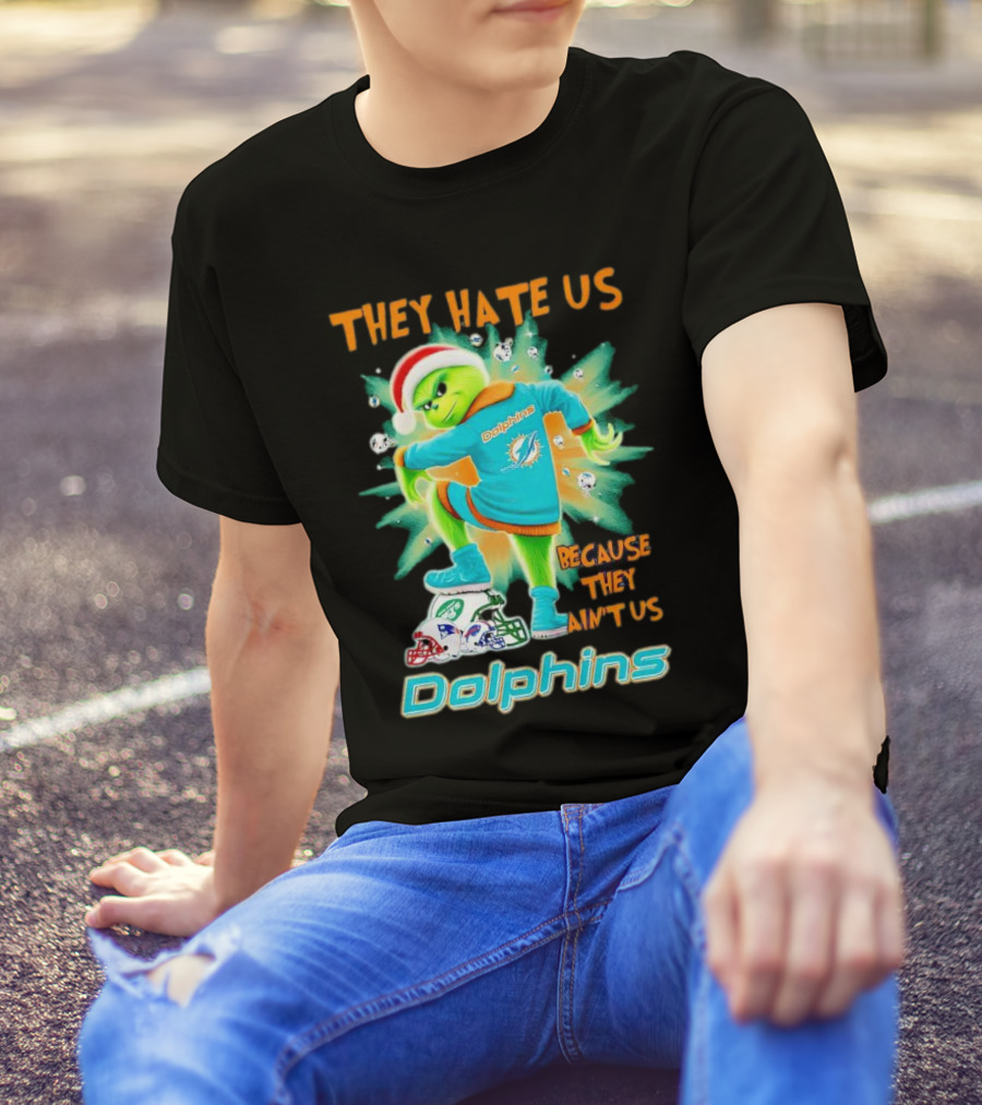 Miami Dolphins Grinch They Hate Us Because They Ain’t Us Football T-Shirt