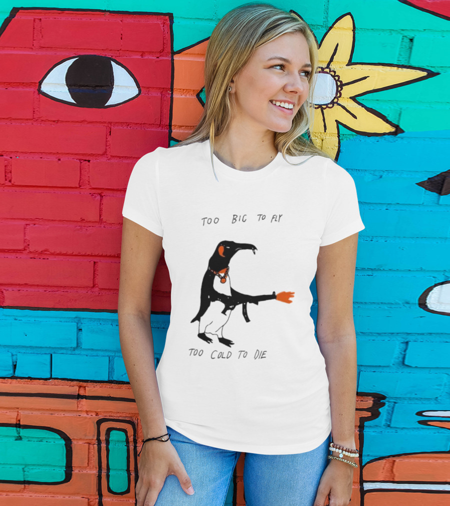 Too Big To Fly Too Cold To Die Penguin With Orange Details T-Shirt