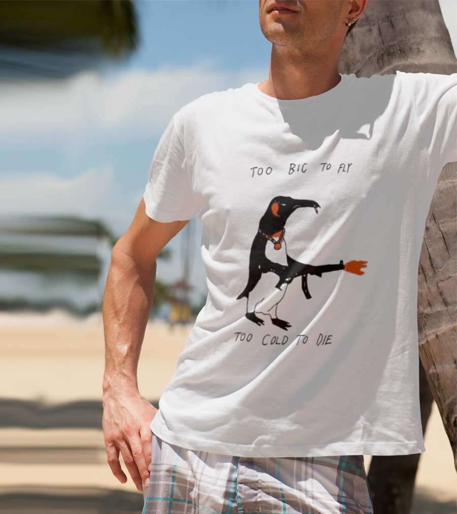 Too Big To Fly Too Cold To Die Penguin With Orange Details T-Shirt