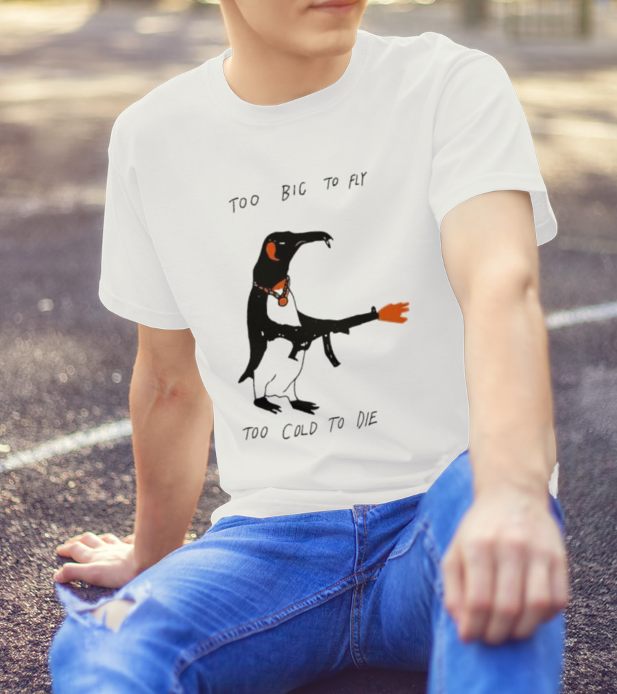 Too Big To Fly Too Cold To Die Penguin With Orange Details T-Shirt