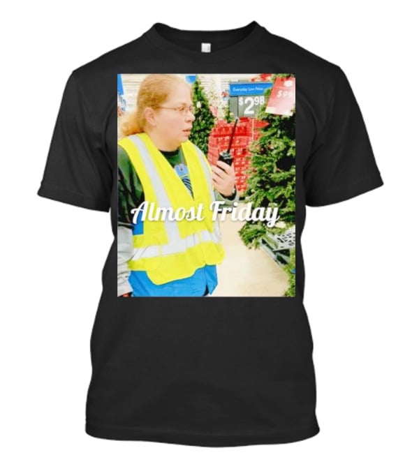 Almost Friday Gail Lewis Everyday Low Price T-Shirt