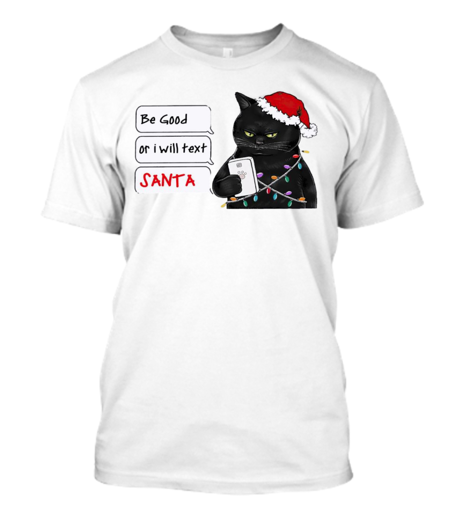 Black Cat Be Good Or I Will Text Santa Christmas Lights Hat T-Shirt