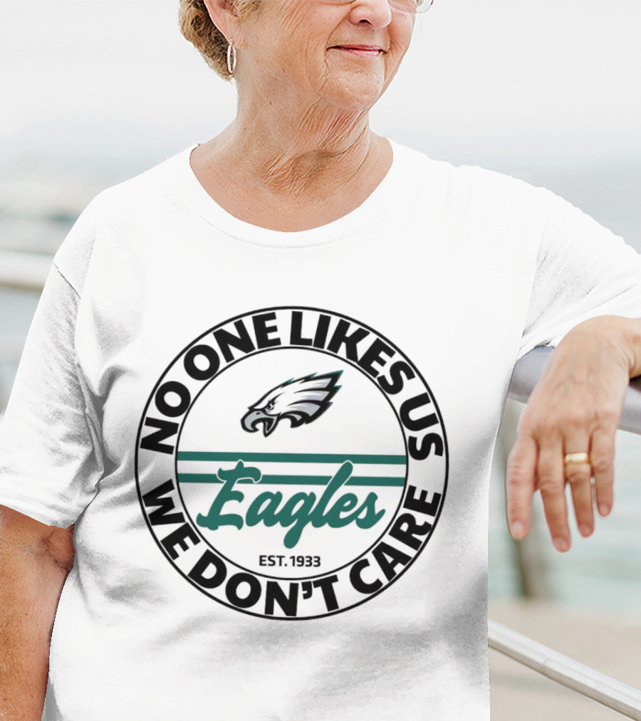 Eagles No One Likes Us We Don’t Care Est 1933 Football Team Spirit T-Shirt