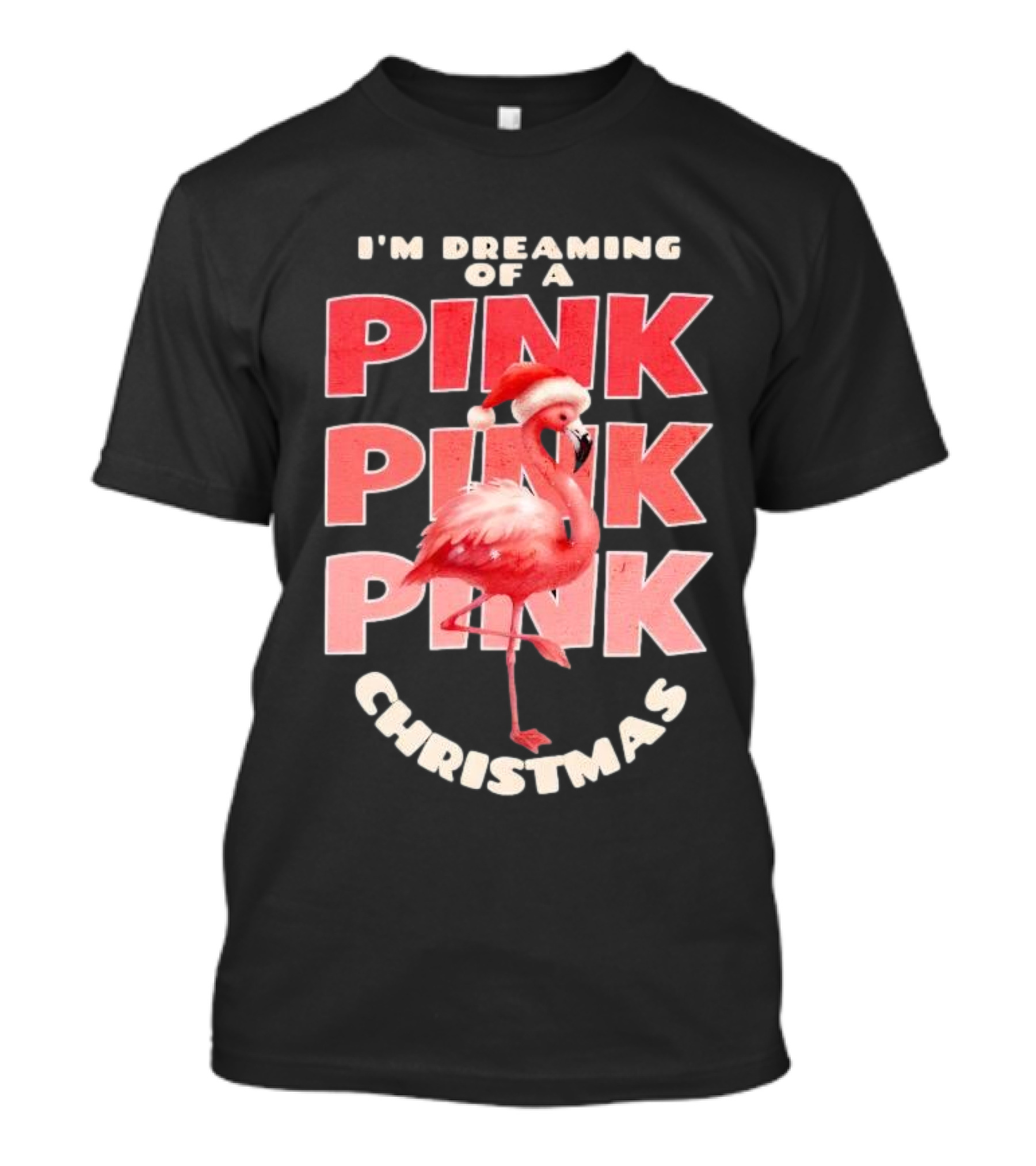 I'm Dreaming Of A Pink Pink Pink Christmas Flamingo Santa Hat T-Shirt