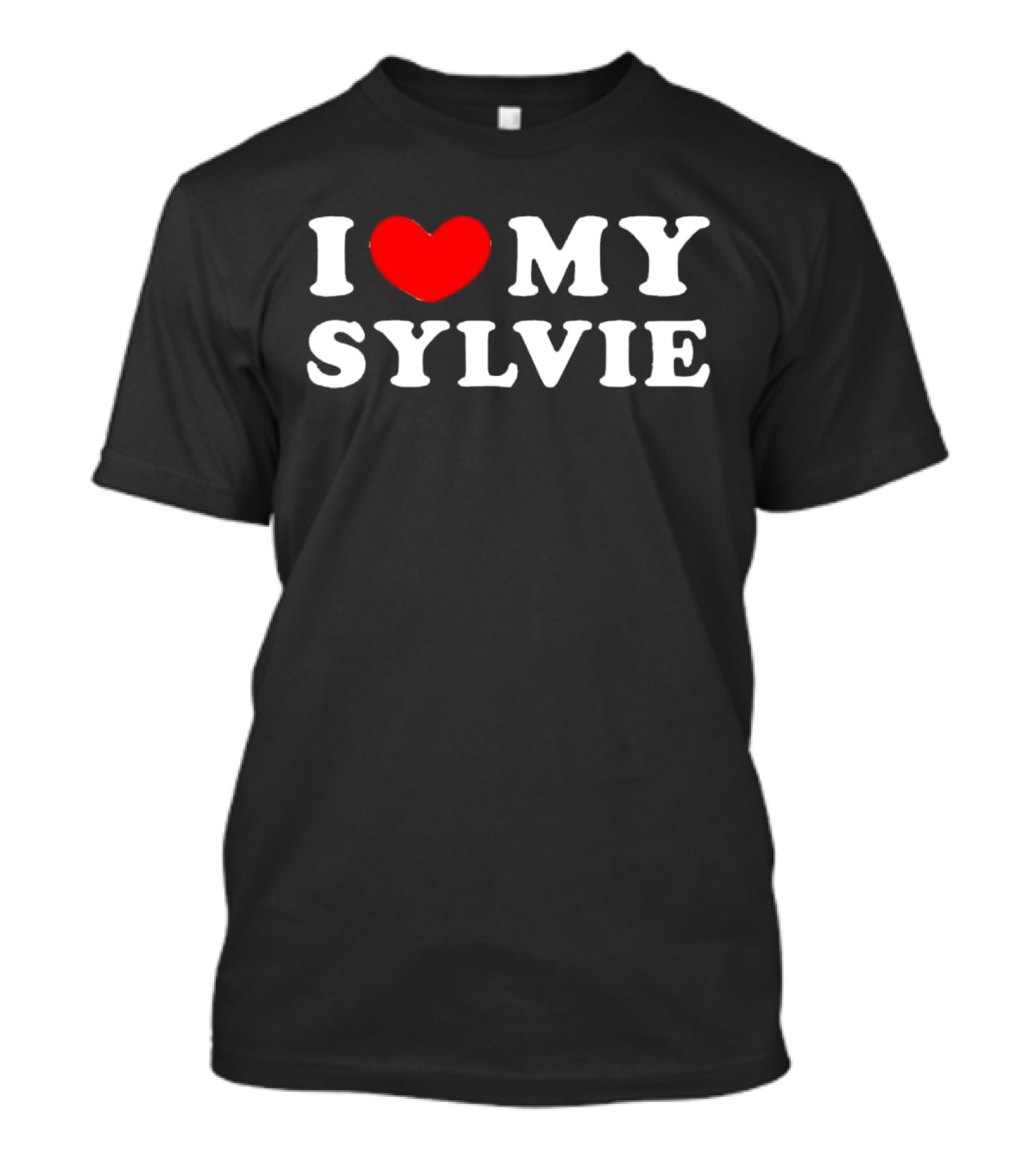 I Love My Sylvie Bold Heart T-Shirt
