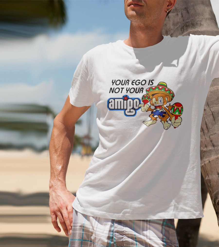 Your Ego Is Not Your Amigo Monkey Sombrero Maracas T-Shirt