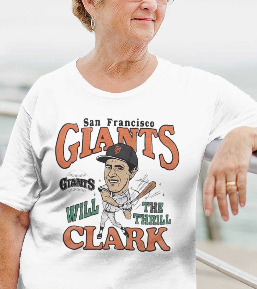 San Francisco Giants Will Clark The Thrill Legend T-Shirt