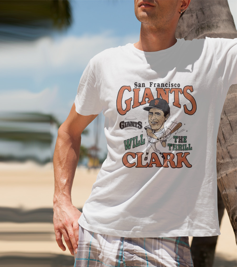 San Francisco Giants Will Clark The Thrill Legend T-Shirt
