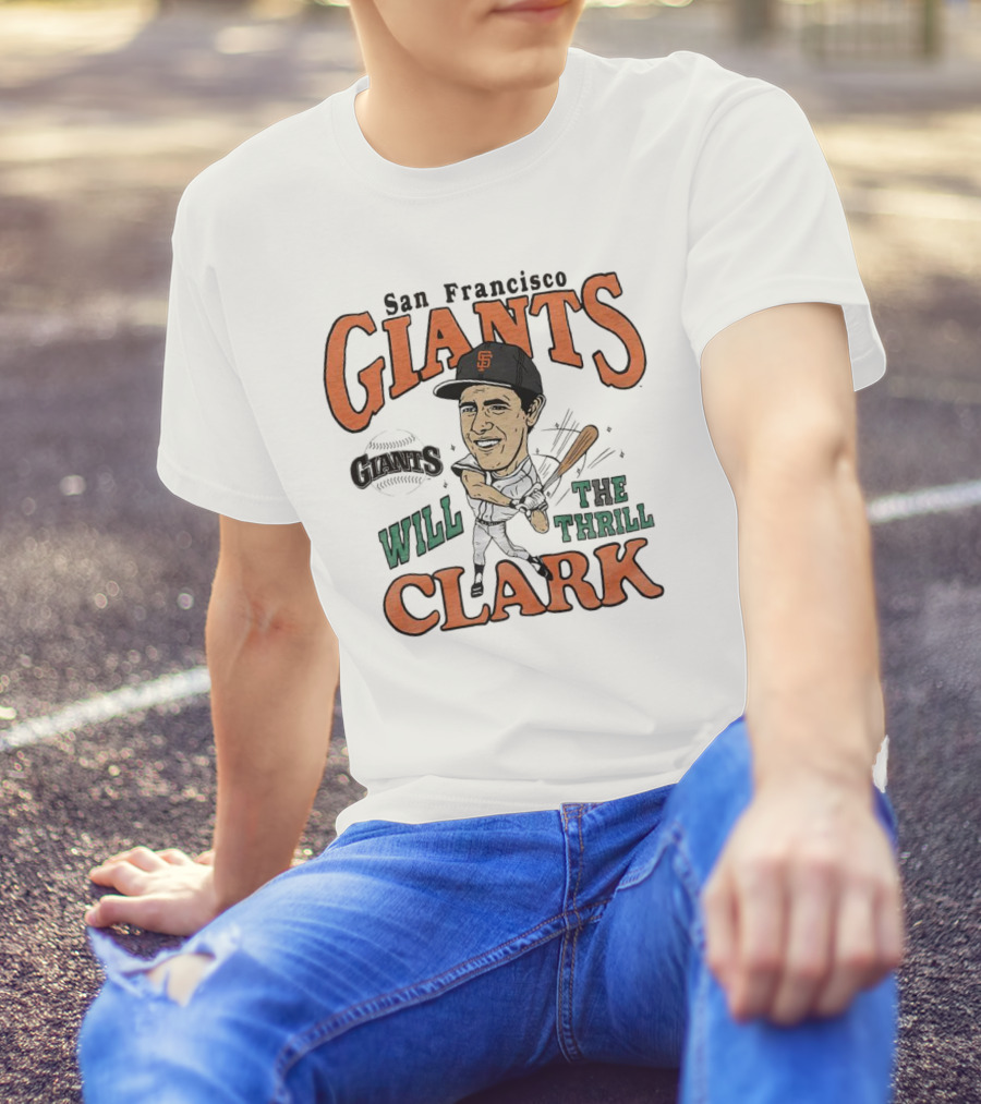 San Francisco Giants Will Clark The Thrill Legend T-Shirt