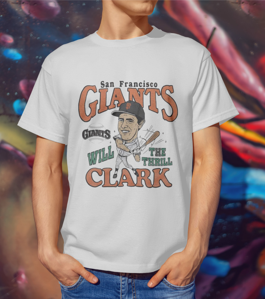San Francisco Giants Will Clark The Thrill Legend T-Shirt