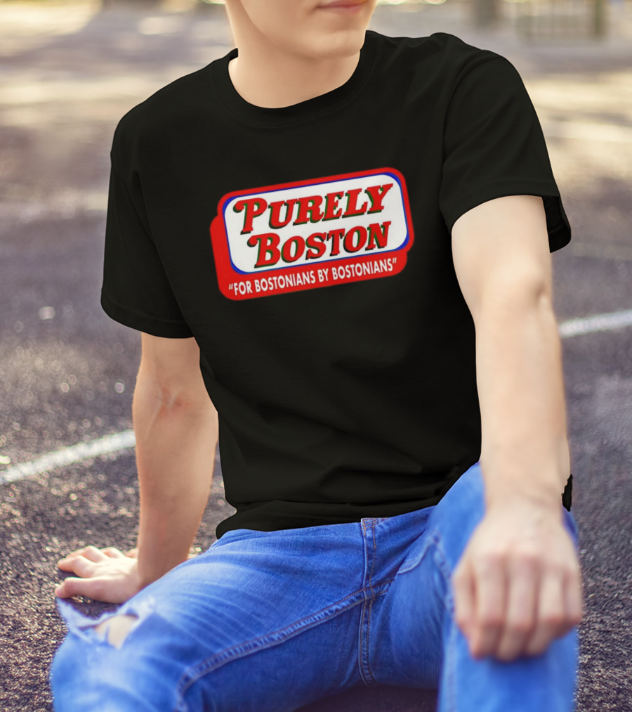 Purely Boston For Bostonians By Bostonians T-Shirt