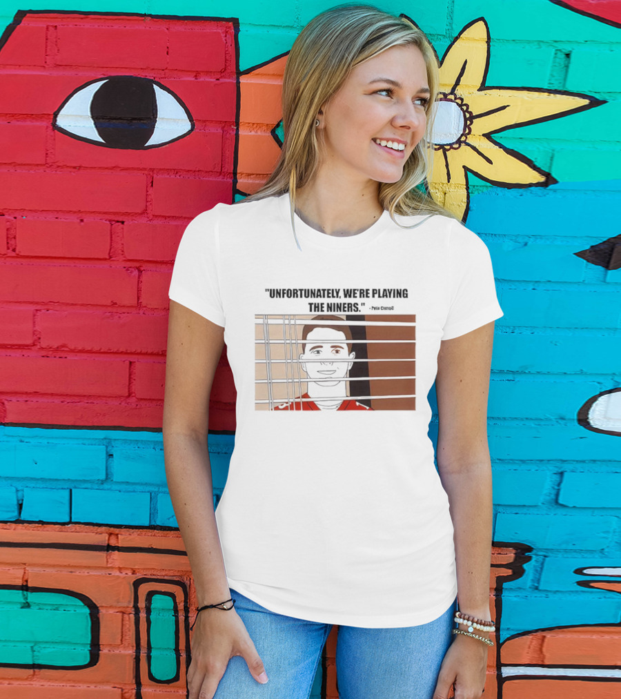 Unfortunately We're Playing The Niners Paul Crewe Prison Bars T-Shirt