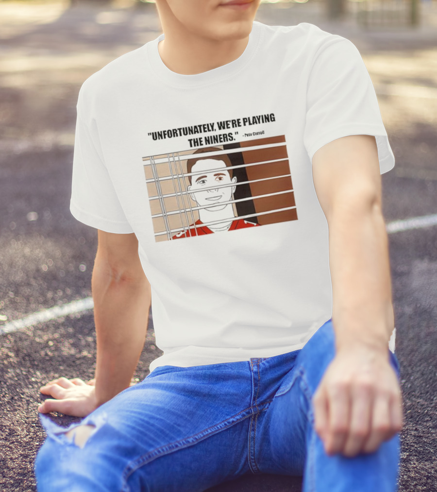 Unfortunately We're Playing The Niners Paul Crewe Prison Bars T-Shirt