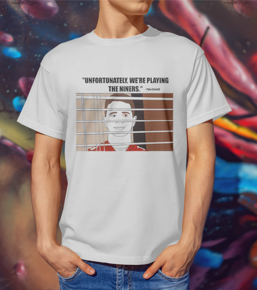 Unfortunately We're Playing The Niners Paul Crewe Prison Bars T-Shirt