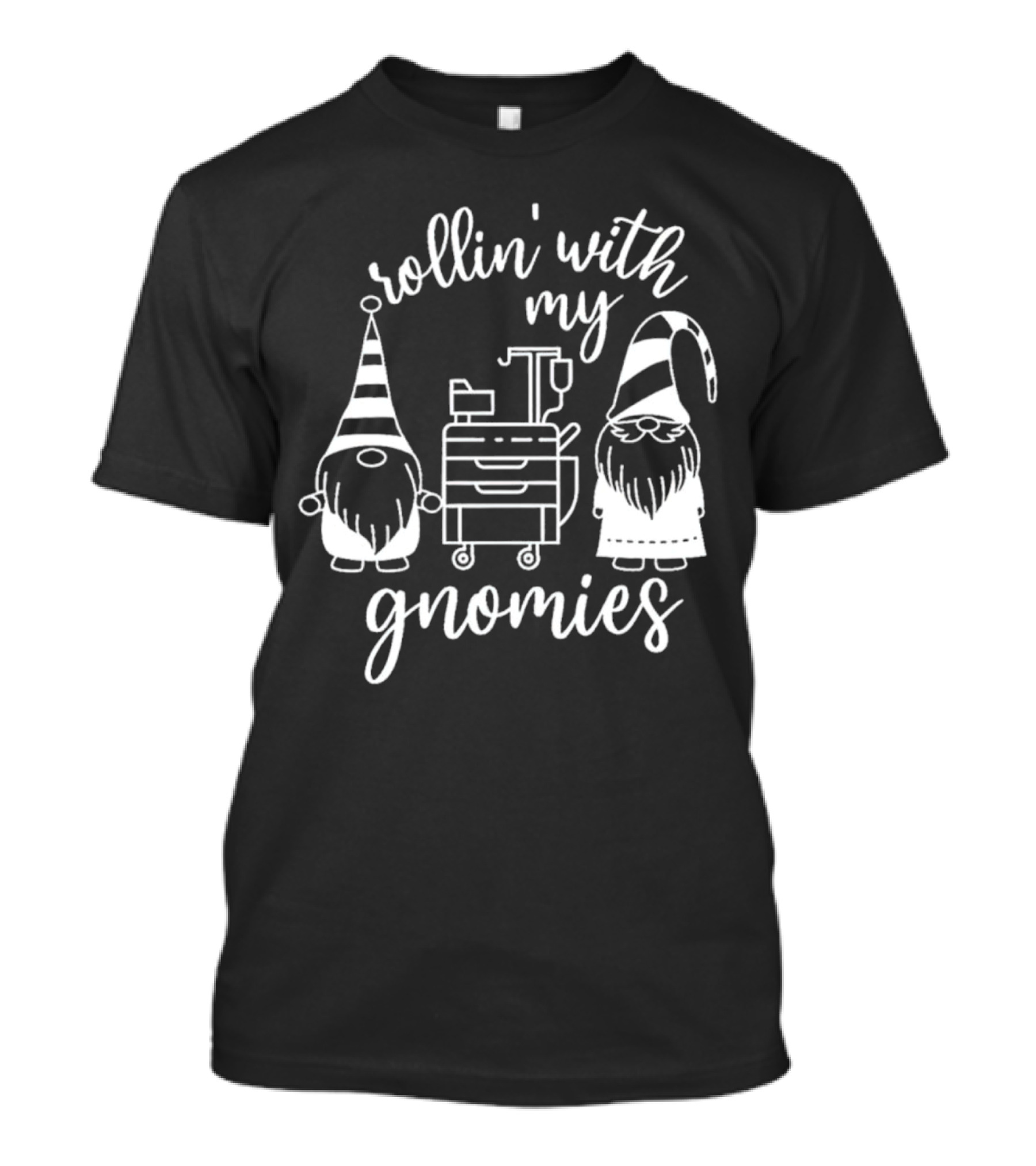 Rollin' With My Gnomies Hospital Cart Gnomes T-Shirt