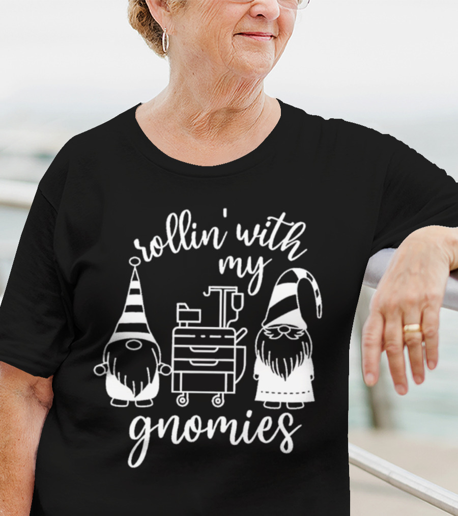 Rollin' With My Gnomies Hospital Cart Gnomes T-Shirt