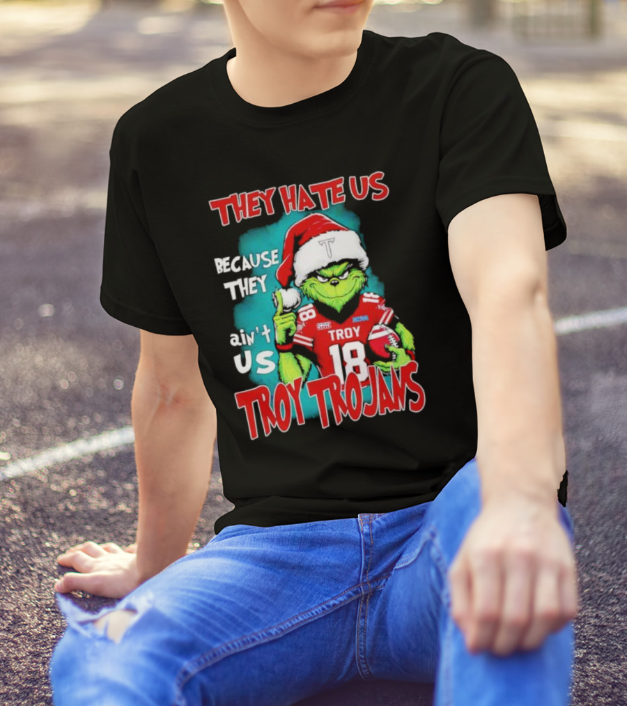 Santa Grinch They Hate Us Because They Ain’t Us Troy Trojans Football 18 T-Shirt