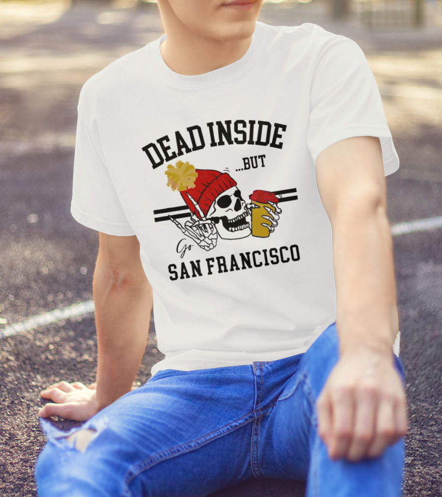 Dead Inside But Go San Francisco Skull With Red Beanie And Coffee Cup T-Shirt