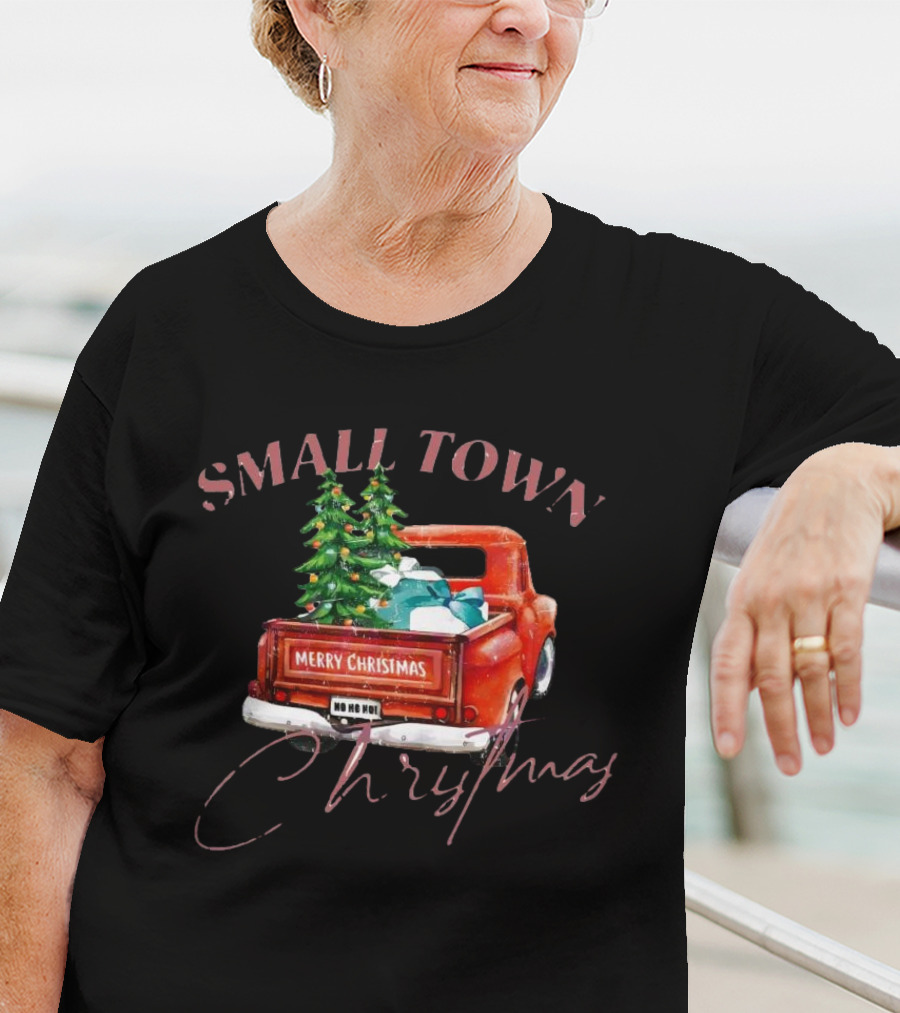 Small Town Merry Christmas Ho Ho Ho Vintage Truck With Trees And Gifts T-Shirt