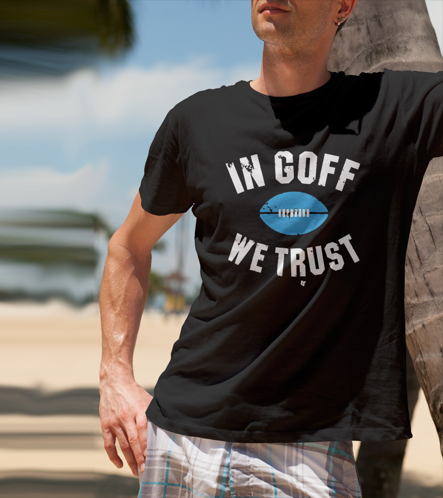 Jared Goff In Goff We Trust Football T-Shirt