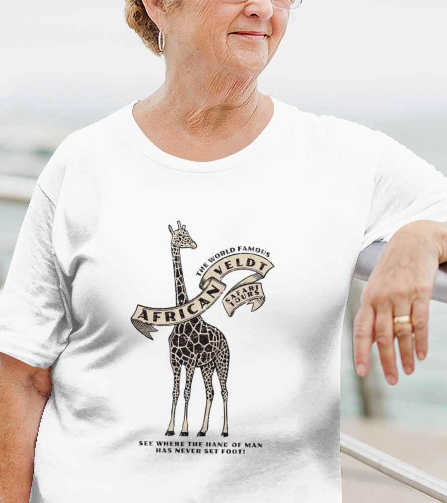 World Famous African Veldt Safari Tours See Where The Hand Of Man Has Never Set Foot T-Shirt