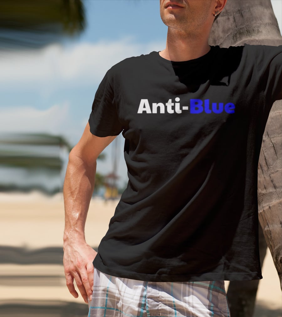 Anti Blue – Anti Corrupt Cops Law Officers Message T-Shirt