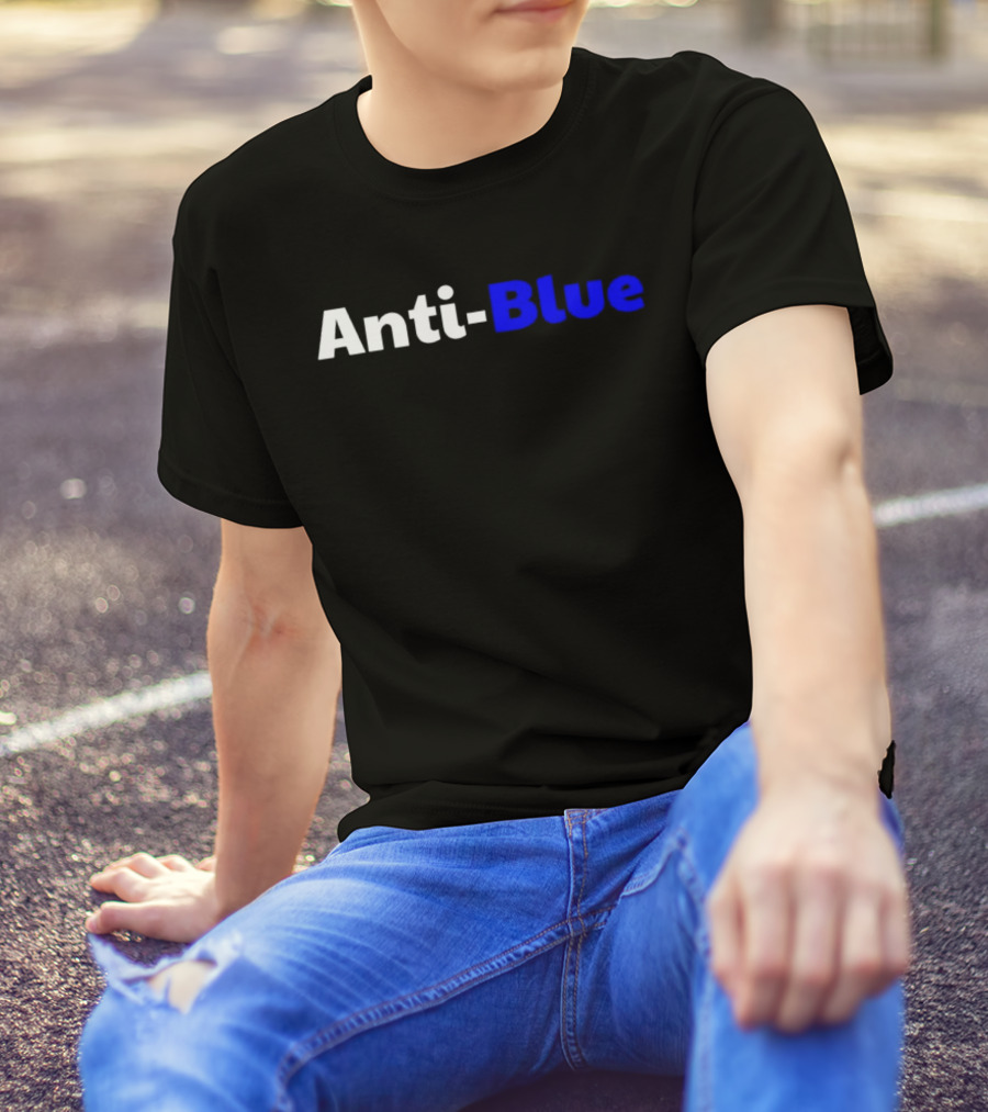 Anti Blue – Anti Corrupt Cops Law Officers Message T-Shirt