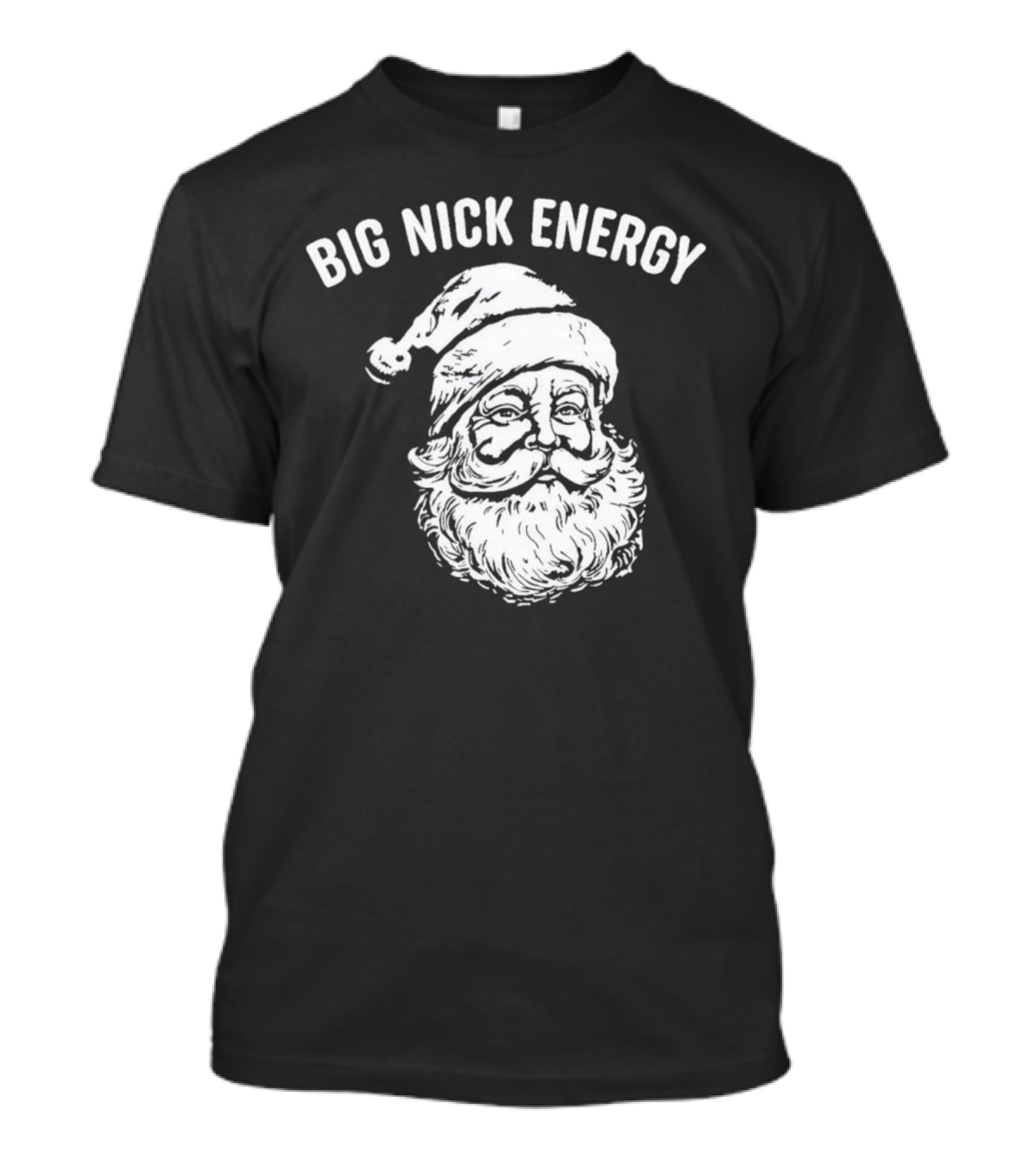 Big Nick Energy Santa Claus Sketch T-Shirt