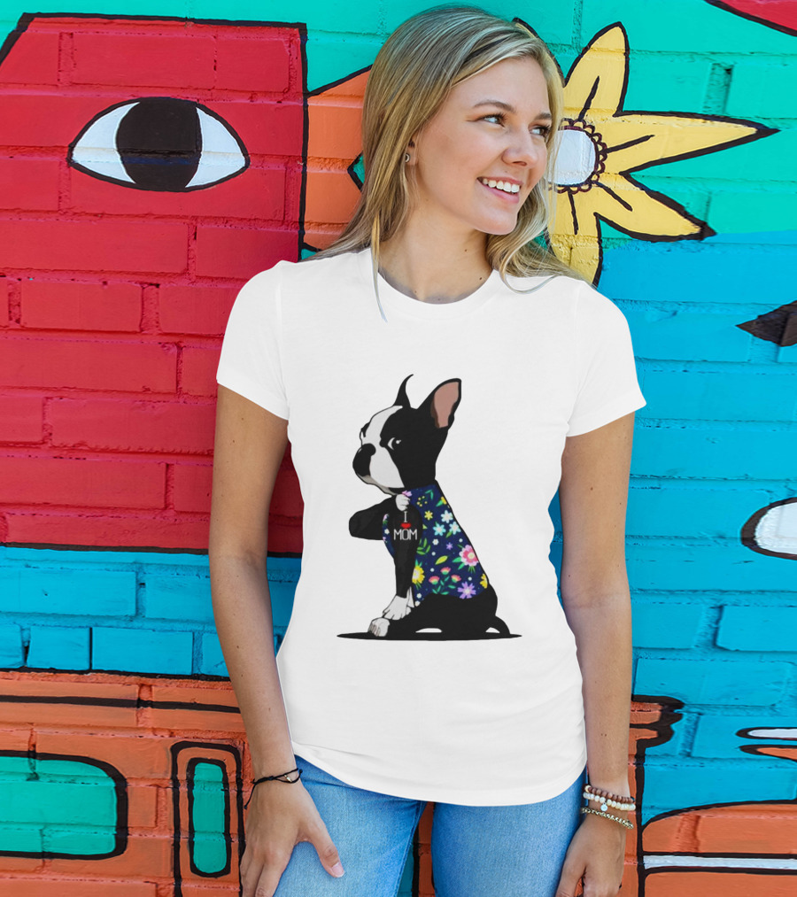 Boston Terrier I Love Mom Flower Tattoos T-Shirt