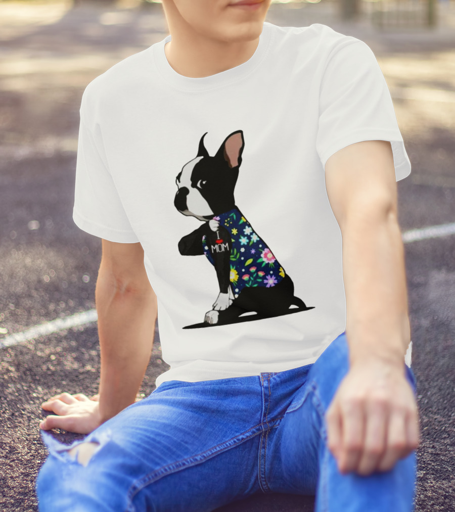 Boston Terrier I Love Mom Flower Tattoos T-Shirt