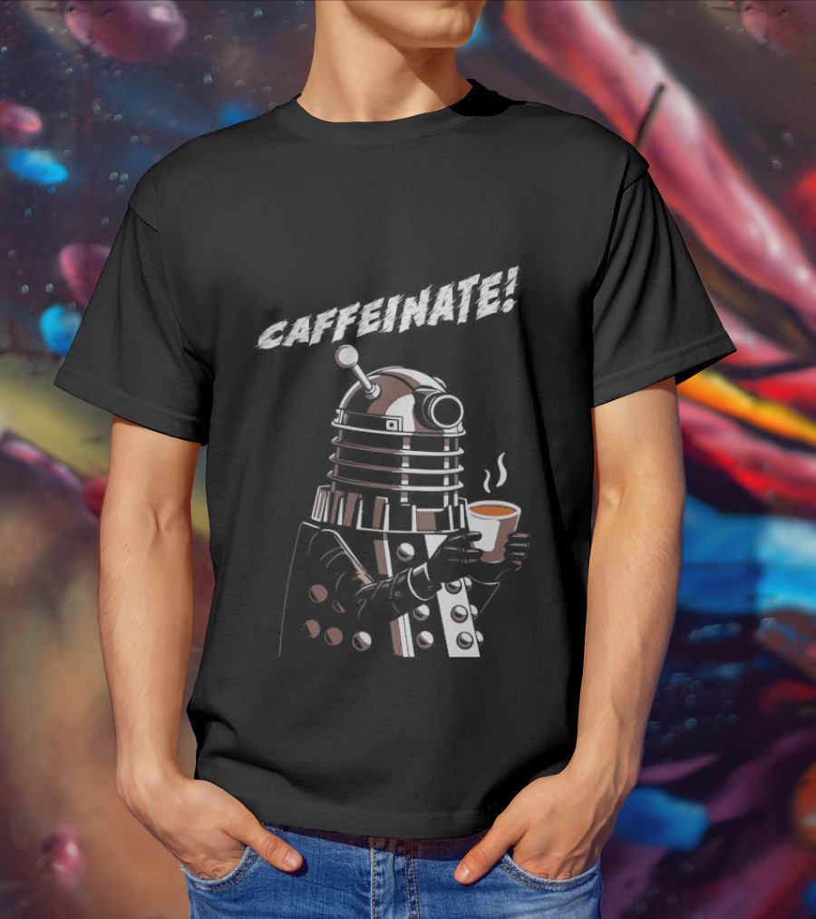 Caffeinate Dalek Holding Steaming Coffee Cup T-Shirt