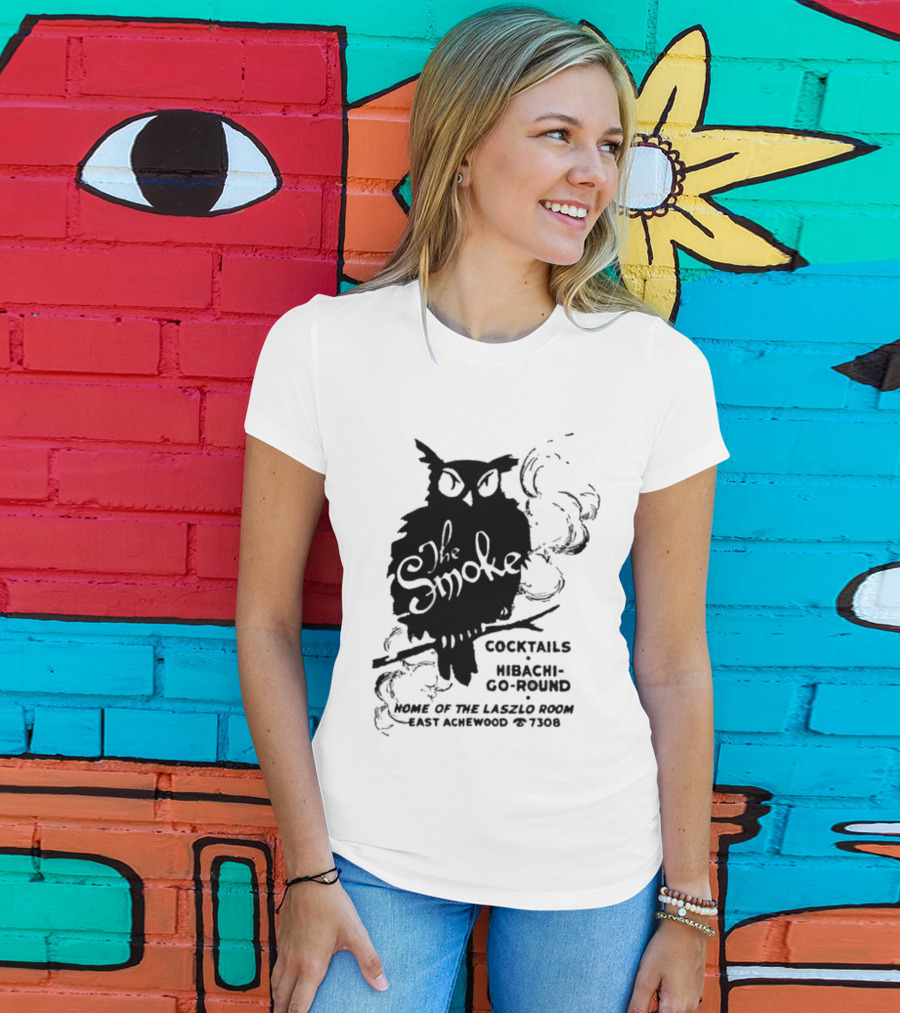 The Smoke Cocktails Hibachi-Go-Round Home Of The Laszlo Room East Achewood 7308 T-Shirt