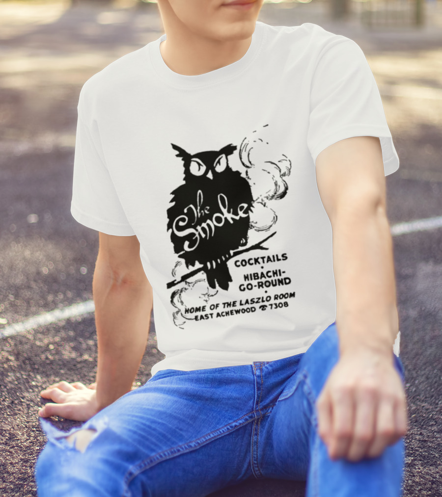 The Smoke Cocktails Hibachi-Go-Round Home Of The Laszlo Room East Achewood 7308 T-Shirt