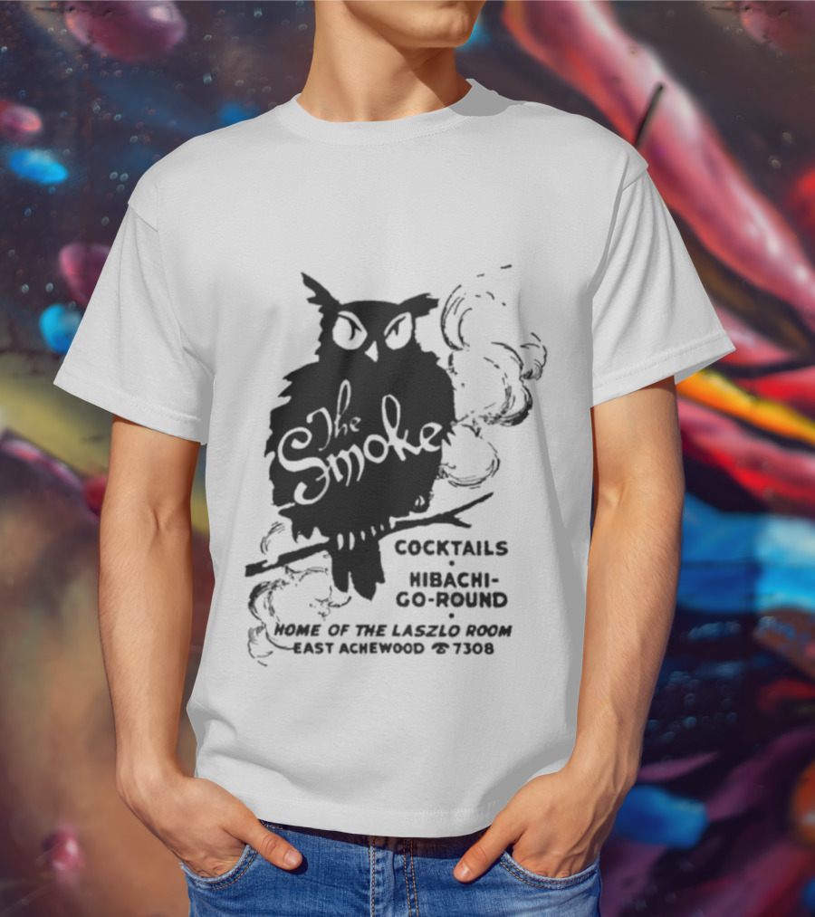 The Smoke Cocktails Hibachi-Go-Round Home Of The Laszlo Room East Achewood 7308 T-Shirt