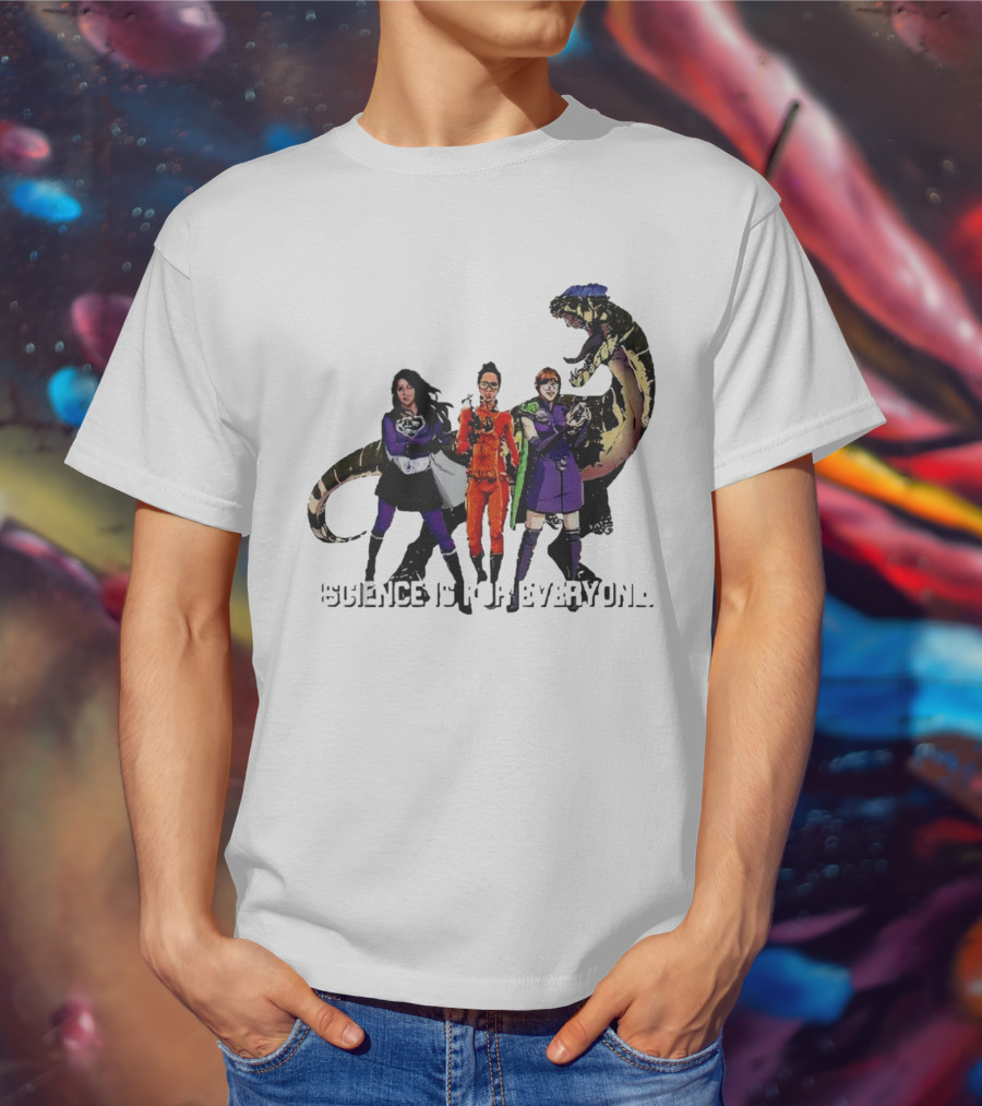 Science Is For Everyone With Diverse Female Scientists And Dinosaur T-Shirt