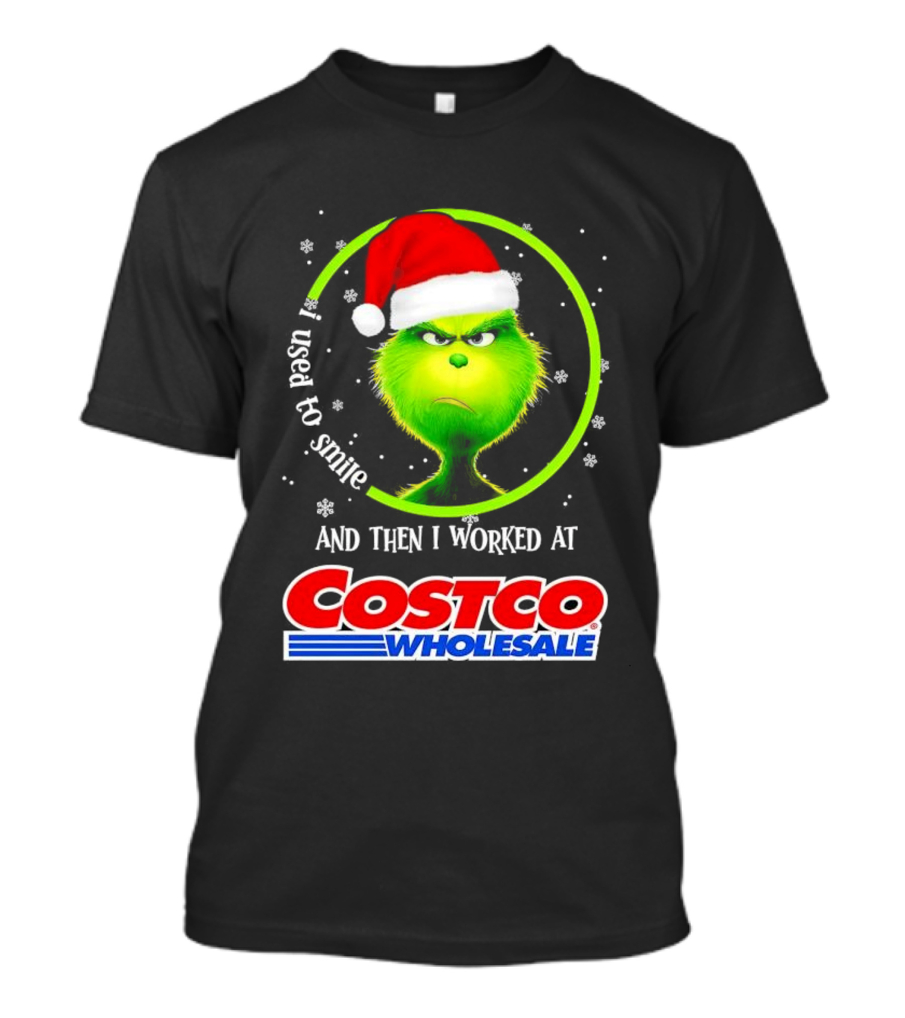 Grinch I Used To Smile And Then I Worked At Costco Wholesale Santa Hat Snowflakes T-Shirt