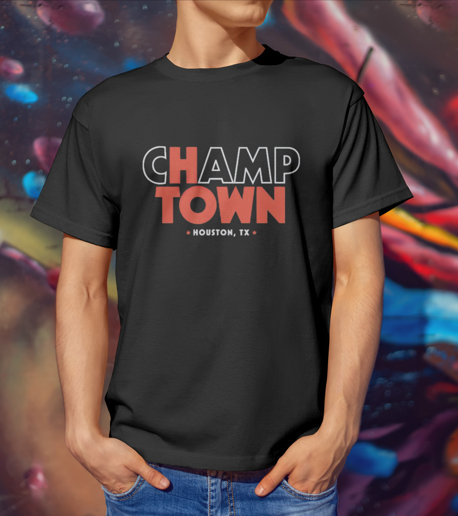 CHAMP TOWN HOUSTON TX T-Shirt