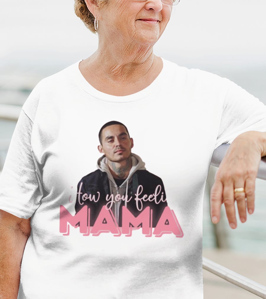I Tow You Feeli Mama T-Shirt