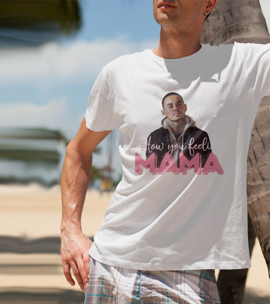 I Tow You Feeli Mama T-Shirt