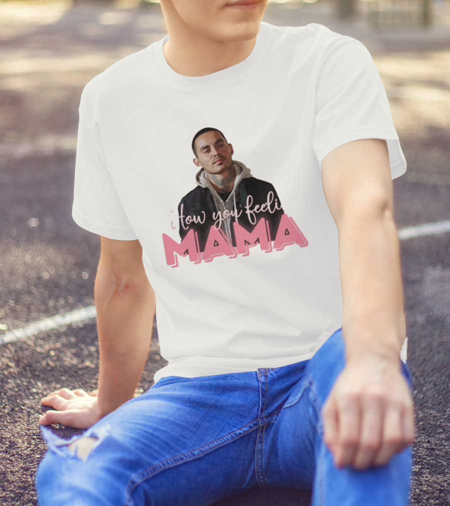 I Tow You Feeli Mama T-Shirt
