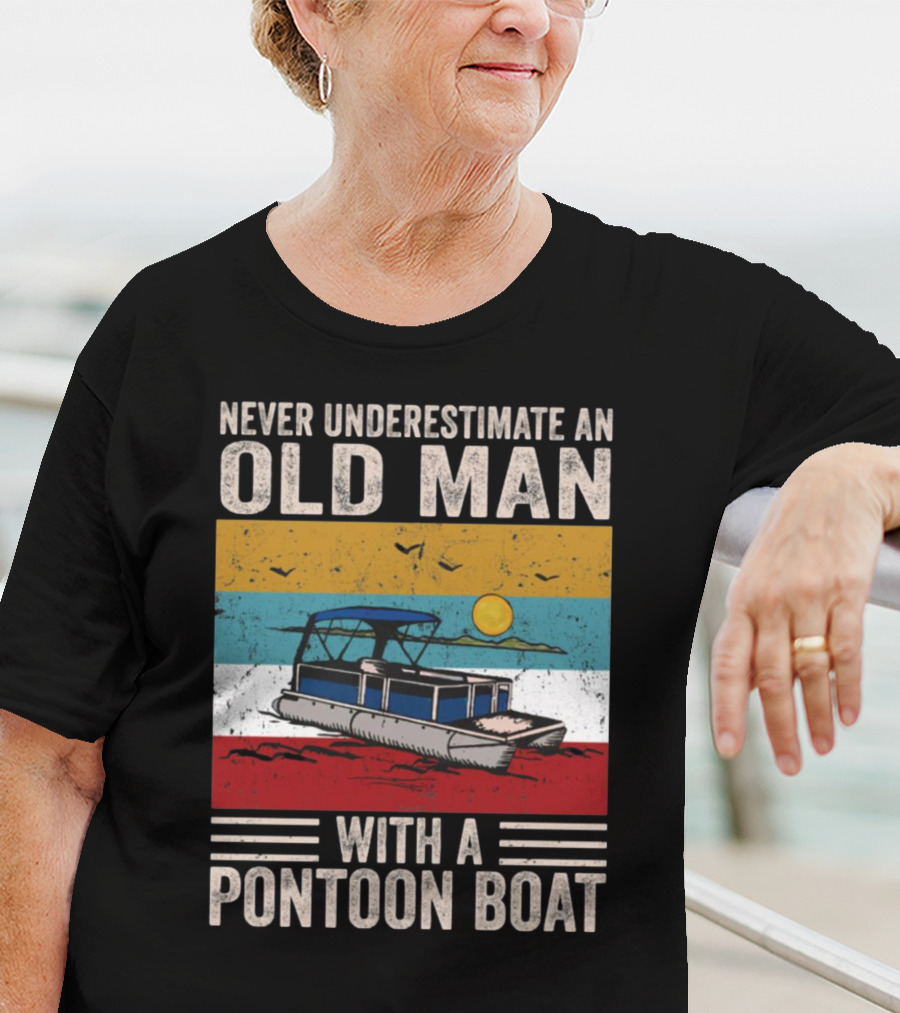 Never Underestimate An Old Man With A Pontoon Boat Vintage Sunset Scene T-Shirt